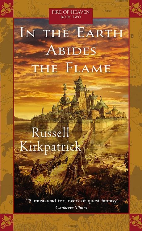 In the Earth Abides the Flame (Fire of Heaven #2) by Russell Kirkpatrick
