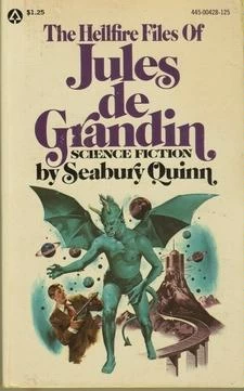 The Hellfire Files of Jules de Grandin (Jules de Grandin) by Seabury Quinn