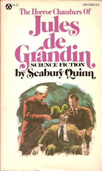 The Horror Chambers of Jules de Grandin (Jules de Grandin) by Seabury Quinn