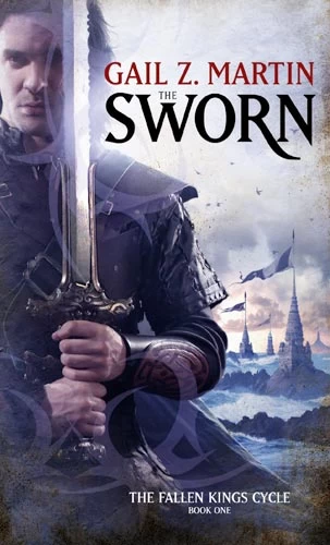 The Sworn (The Fallen Kings Cycle #1) by Gail Z. Martin