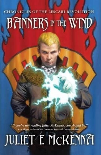 Banners in the Wind (Chronicles of the Lescari Revolution #3) by Juliet E. McKenna