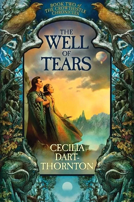 The Well of Tears (The Crowthistle Chronicles #2) by Cecilia Dart-Thornton