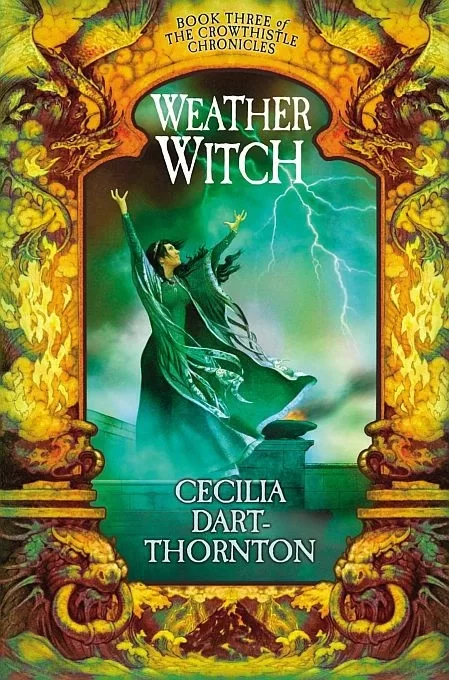 Weatherwitch (The Crowthistle Chronicles #3) by Cecilia Dart-Thornton