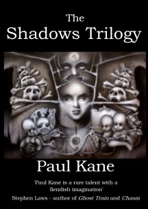 The Shadows Trilogy by Paul Kane