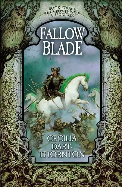 Fallowblade (The Crowthistle Chronicles #4) by Cecilia Dart-Thornton
