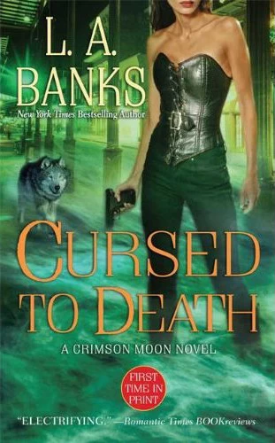 Cursed to Death (Crimson Moon Novels #4) by L. A. Banks