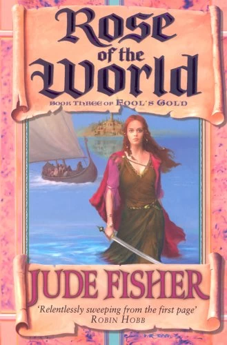 Rose of the World (Fool's Gold #3) by Jude Fisher