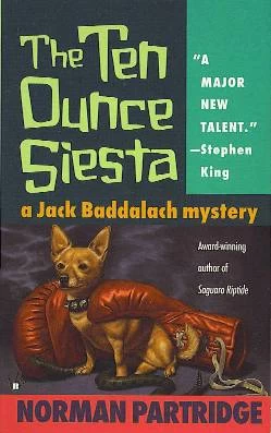 The Ten-Ounce Siesta (Jack Baddalach Mystery Series #2) by Norman Partridge