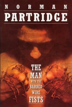 The Man with the Barbed-Wire Fists by Norman Partridge