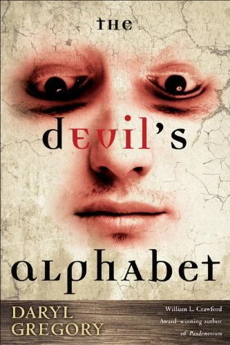 The Devil's Alphabet by Daryl Gregory