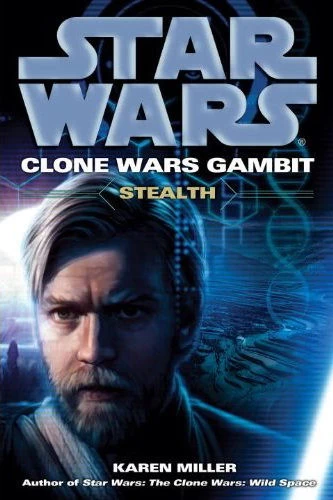 Stealth (Star Wars: Clone Wars Gambit #1) by Karen Miller
