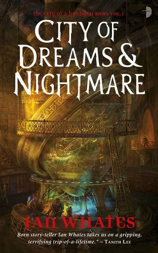 City of Dreams & Nightmare (City of a Hundred Rows #1) by Ian Whates