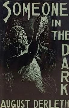 Someone in the Dark by August Derleth