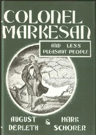 Colonel Markesan and Less Pleasant People by August Derleth, Mark Schorer