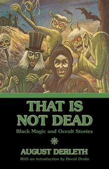 That is Not Dead by August Derleth
