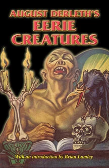 August Derleth's Eerie Creatures by August Derleth