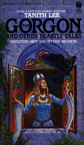 The Gorgon and Other Beastly Tales by Tanith Lee