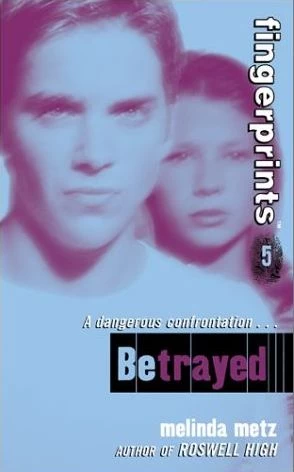 Betrayed (Fingerprints #5) by Melinda Metz