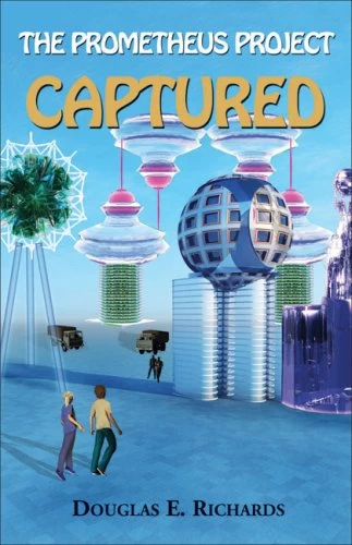 Captured (The Prometheus Project #2) by Douglas E. Richards