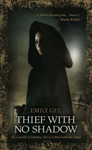 Thief With No Shadow by Emily Gee