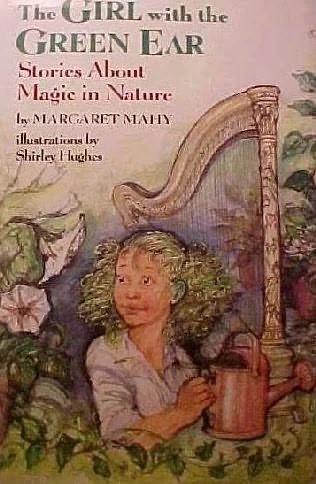 The Girl With the Green Ear: Stories About Magic in Nature by Margaret Mahy