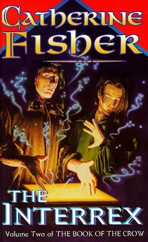 The Interrex (The Book of the Crow #2) by Catherine Fisher