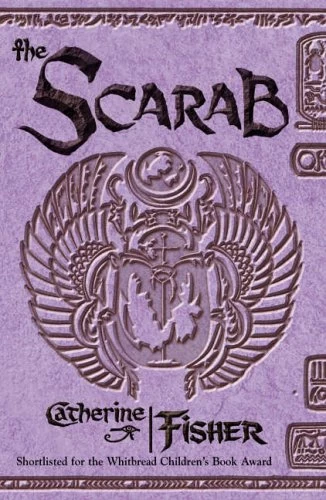 The Scarab (The Oracle Sequence #3) by Catherine Fisher