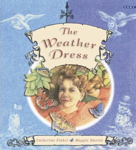 The Weather Dress by Catherine Fisher, Maggie Davies