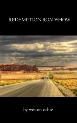 Redemption Roadshow by Weston Ochse