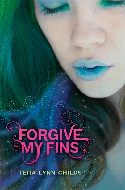 Forgive My Fins (Fins #1) by Tera Lynn Childs