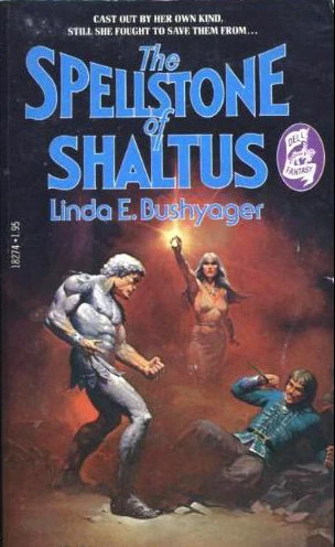 The Spellstone of Shaltus by Linda E. Bushyager