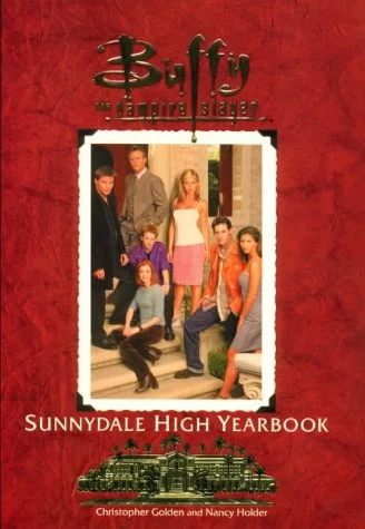 Sunnydale High Yearbook (Buffy the Vampire Slayer) by Christopher Golden, Nancy Holder