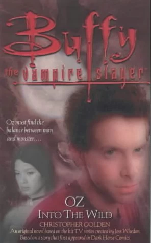 Oz: Into the Wild (Buffy the Vampire Slayer) by Christopher Golden