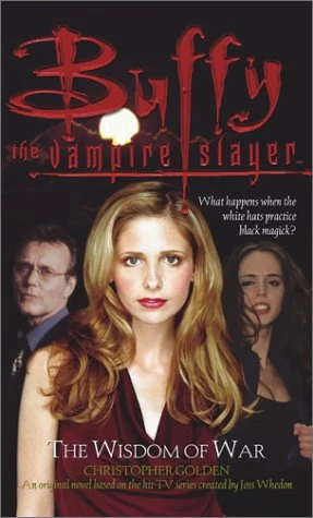 The Wisdom of War (Buffy the Vampire Slayer) by Christopher Golden
