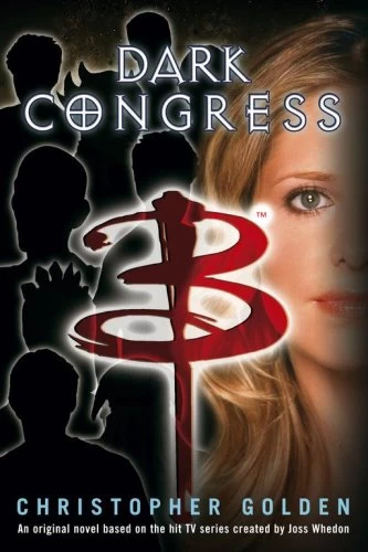 Dark Congress (Buffy the Vampire Slayer) by Christopher Golden