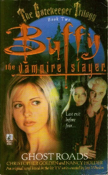 Ghost Roads (Buffy the Vampire Slayer: The Gatekeeper Trilogy #2) by Christopher Golden, Nancy Holder