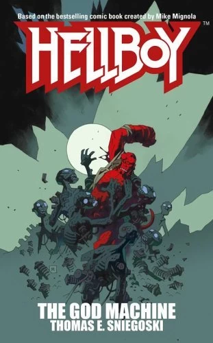 Hellboy: The God Machine (Hellboy (novels)) by Thomas E. Sniegoski