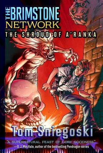 The Shroud of A'ranka (The Brimstone Network #2) by Tom Sniegoski