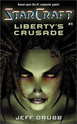 Liberty's Crusade (StarCraft #1) by Jeff Grubb