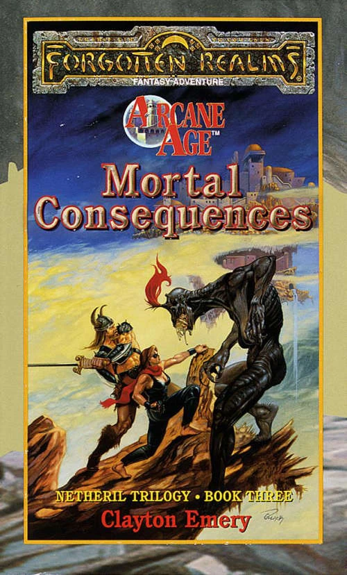 Mortal Consequences (Forgotten Realms: Netheril Trilogy #3) by Clayton Emery