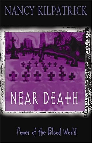 Near Death (Power of the Blood World) by Nancy Kilpatrick