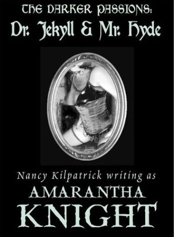 Dr. Jekyll and Mr. Hyde (The Darker Passions) by Amarantha Knight