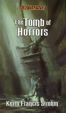 The Tomb of Horrors (Greyhawk: Classics Series) by Keith Francis Strohm
