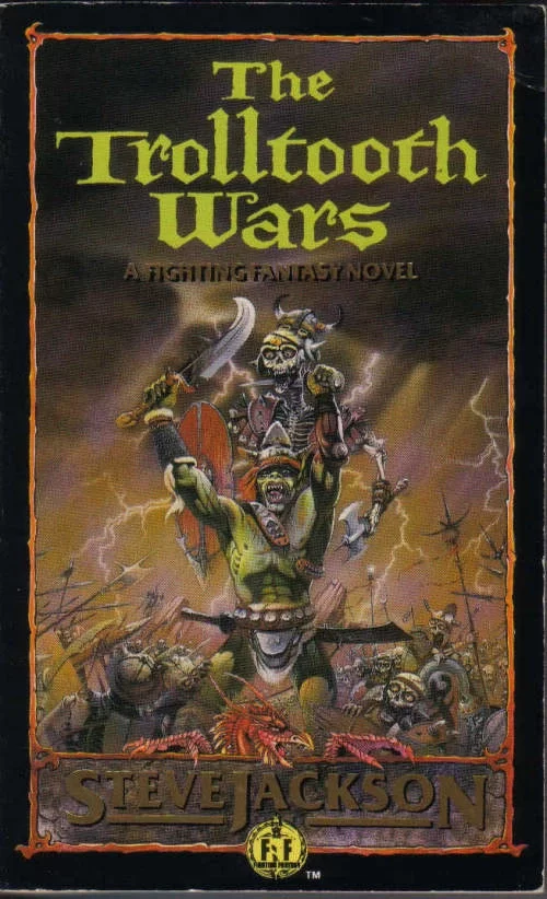 The Trolltooth Wars (Fighting Fantasy #1) by Steve Jackson