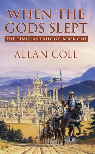 When the Gods Slept (The Timuras Trilogy #1) by Allan Cole