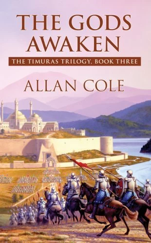 The Gods Awaken (The Timuras Trilogy #3) by Allan Cole