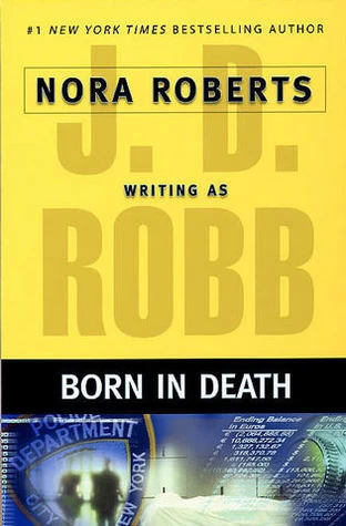 Born in Death (In Death #23) by J. D. Robb