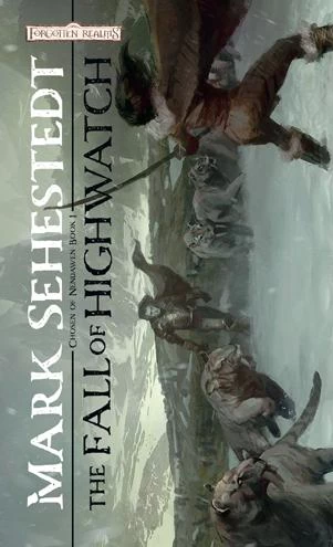 Fall of Highwatch (Forgotten Realms: Chosen of Nendawen #1) by Mark Sehestedt