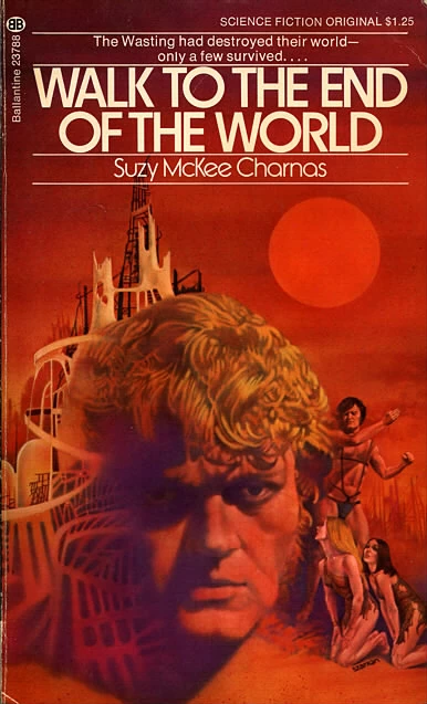 Walk to the End of the World (The Holdfast Chronicles #1) by Suzy McKee Charnas