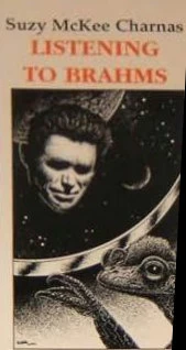Listening to Brahms by Suzy McKee Charnas
